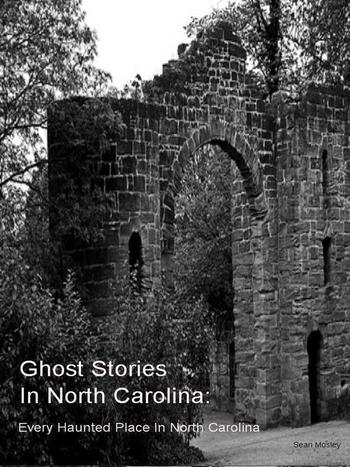 Title details for Ghost Stories In North Carolina by Sean Mosley - Available